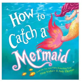 How to Catch a Mermaid